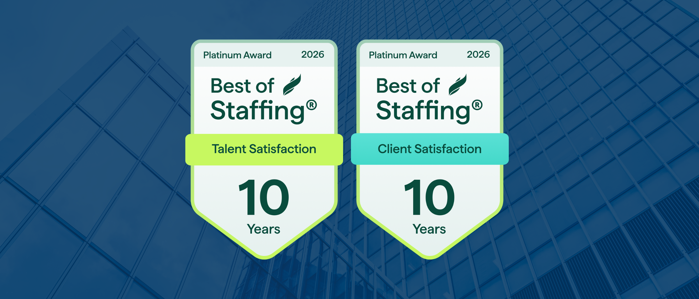 Badges for Best for Staffing Talent Satisfaction 10 years and Best of Staffing Client Satisfaction 10 years from ClearlyRated